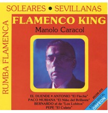 Manolo Caracol - Flamenco King