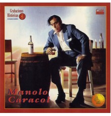 Manolo Caracol - Grabaciones Históricas