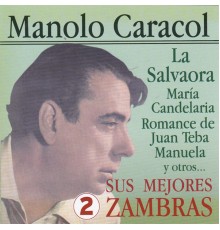 Manolo Caracol - Sus Mejores Zambras Vol. 2