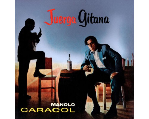 Manolo Caracol - Juerga Gitana