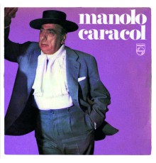 Manolo Caracol - Manolo Caracol