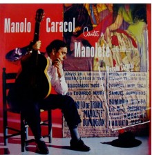 Manolo Caracol - Canta a Manolete