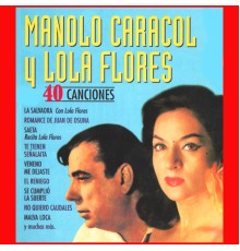 Manolo Caracol & Lola Flores - Manolo Caracol y Lola Flores