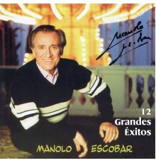 Manolo Escobar - 12 Grandes Éxitos