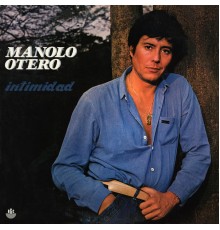 Manolo Otero - Intimidad