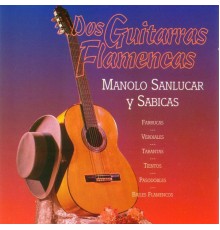 Manolo Sanlúcar y Sabicas - Dos guitarras flamencas