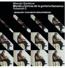 Manolo Sanlucar - Mundo y Formas de la Guitarra Flamenca Vol.3