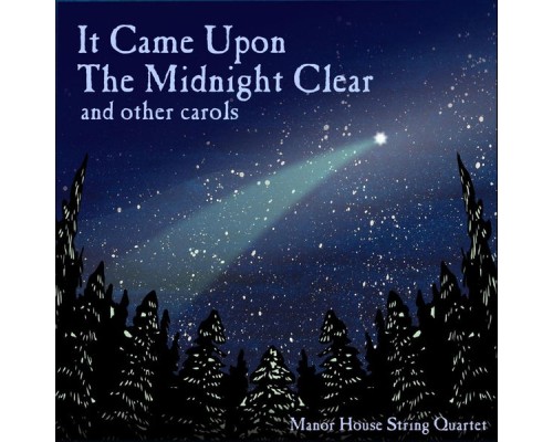 Manor House String Quartet - It Came Upon the Midnight Clear and Other Carols Manor House String Quartet - It Came Upon the Midnight Clear and Other Carols