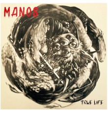 Manos - True Life