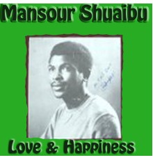 Mansour Shuaibu - Love and Happiness