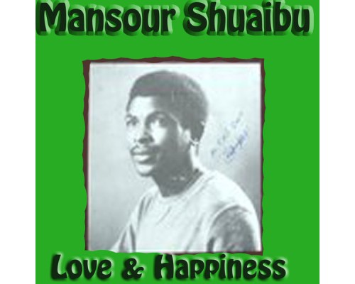 Mansour Shuaibu - Love and Happiness