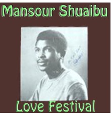 Mansour Shuaibu - Love Festival