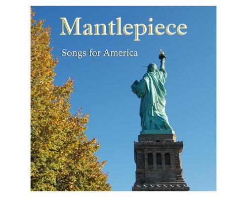 Mantlepiece - Songs for America