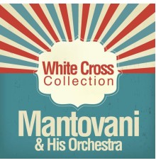 Mantovani - White Cross Collection