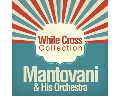 Mantovani - White Cross Collection