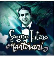 Mantovani - Sogno Latino (Latin Dream)