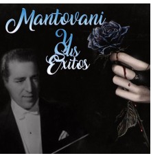 Mantovani Y Su Gran Orquesta - Mantovani y Sus Éxitos