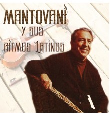 Mantovani Y Su Gran Orquesta - Mantovani y Sus Ritmos Latinos