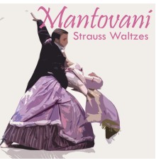 Mantovani & His Orchestra - Strauss Waltzes