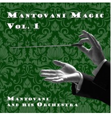 Mantovani and His Orchestra - Mantovani Magic, Vol. 1