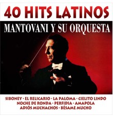 Mantovani y Su Gran Orquesta - 40 Hits Latinos