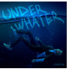 Mantra - Underwhater