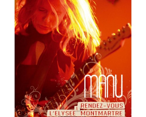 Manu - Rendez-vous à L'Elysée Montmartre