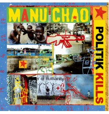 Manu Chao - Politik Kills