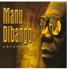 Manu Dibango - Manu Dibango Anthology