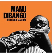 Manu Dibango - Afro-Soul Machine