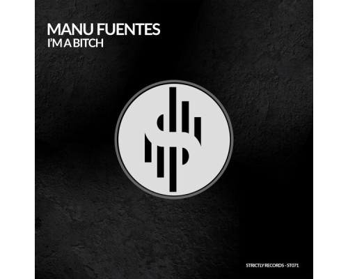 Manu Fuentes - I'm a Bitch