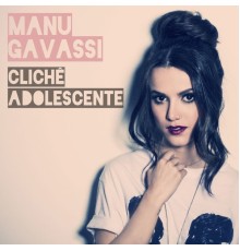 Manu Gavassi - Clichê Adolescente