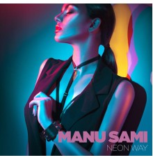 Manu Sami - Neon Way