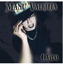 Manu Valkiria - Caído