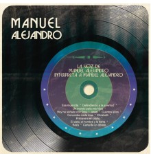 Manuel Alejandro - La Voz de Manuel Alejandro Interpreta a Manuel Alejandro