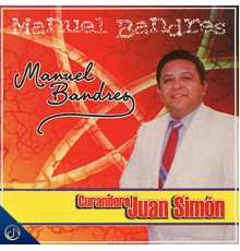 Manuel Bandres - Curandero Juan Simon