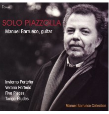 Manuel Barrueco - Solo Piazzolla