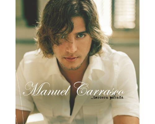 Manuel Carrasco - Tercera Parada