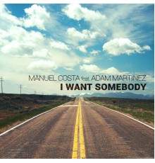 Manuel Costa - I Want Somebody