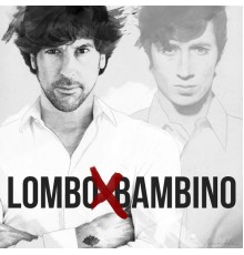 Manuel Lombo - Lombo X Bambino