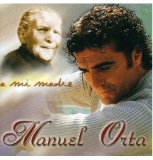 Manuel Orta - A Mi Madre