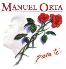 Manuel Orta - Para Ti