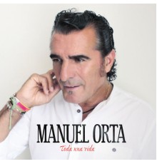 Manuel Orta - Toda una Vida