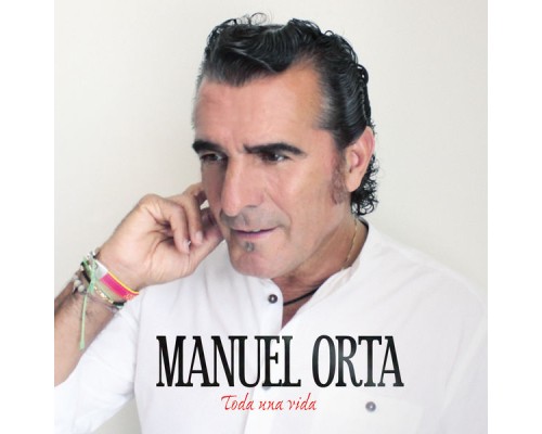 Manuel Orta - Toda una Vida