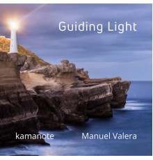 Manuel Valera & kamanote - Guiding Light