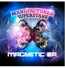 Manufactured Superstars - Magnetic E.P.