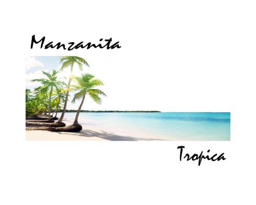 Manzanita - Tropica