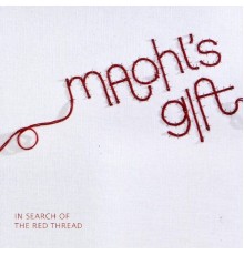 Maohl's Gift - In Search of the Red Thread