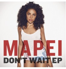 Mapei - Don't Wait (Remixes)