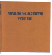 Mapstation & Ras Donovan - Version Train